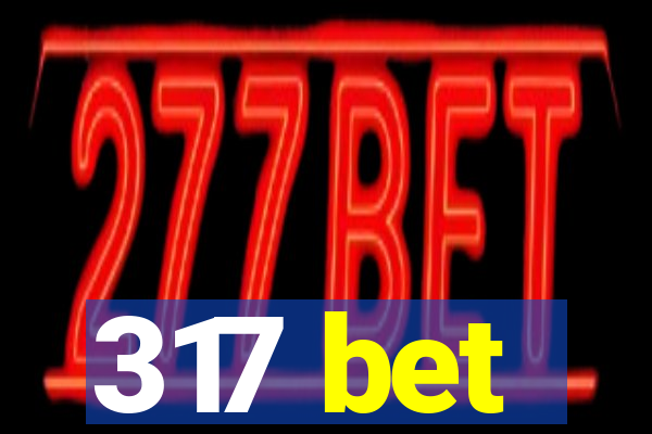 317 bet